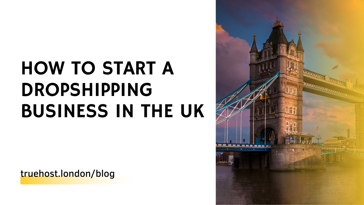 How to Start a Dropshipping Business in the UK