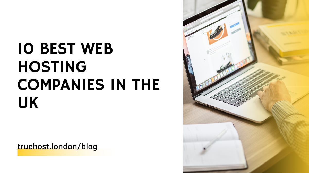 10 Best Web Hosting Companies In The UK