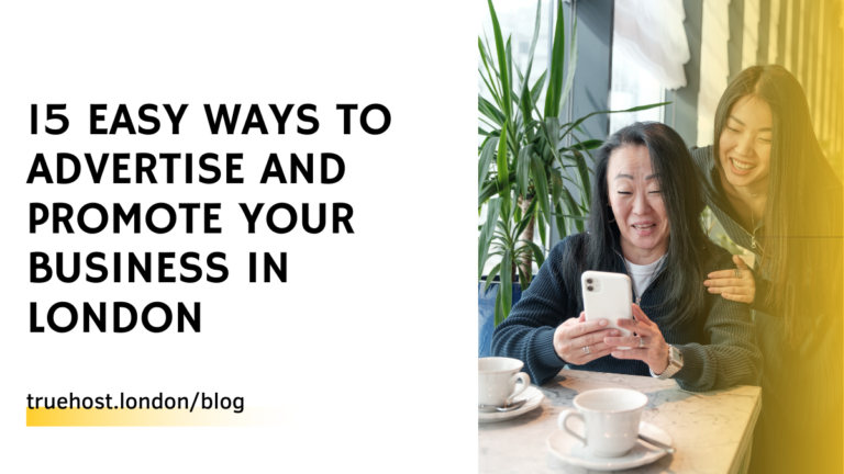 15 EASY Ways to Advertise and Promote Your Business in London