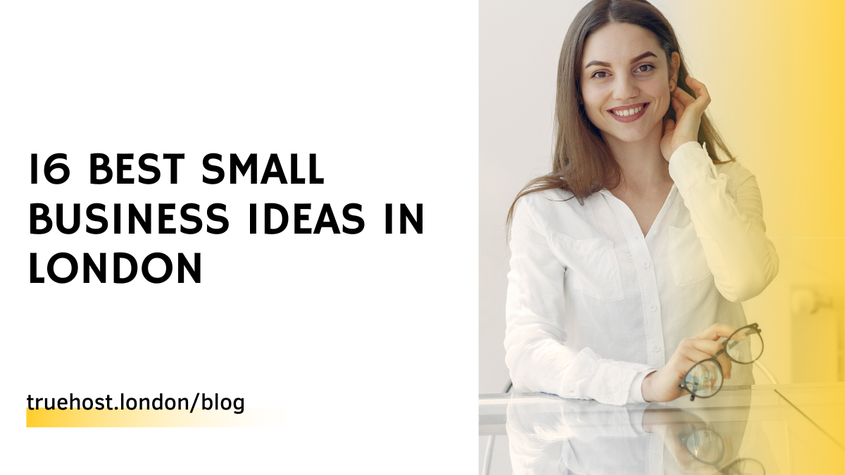 16 Best Small Business Ideas in London