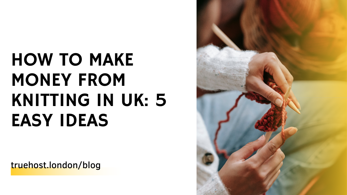 How To Make Money From Knitting in UK: 5 Easy Ideas