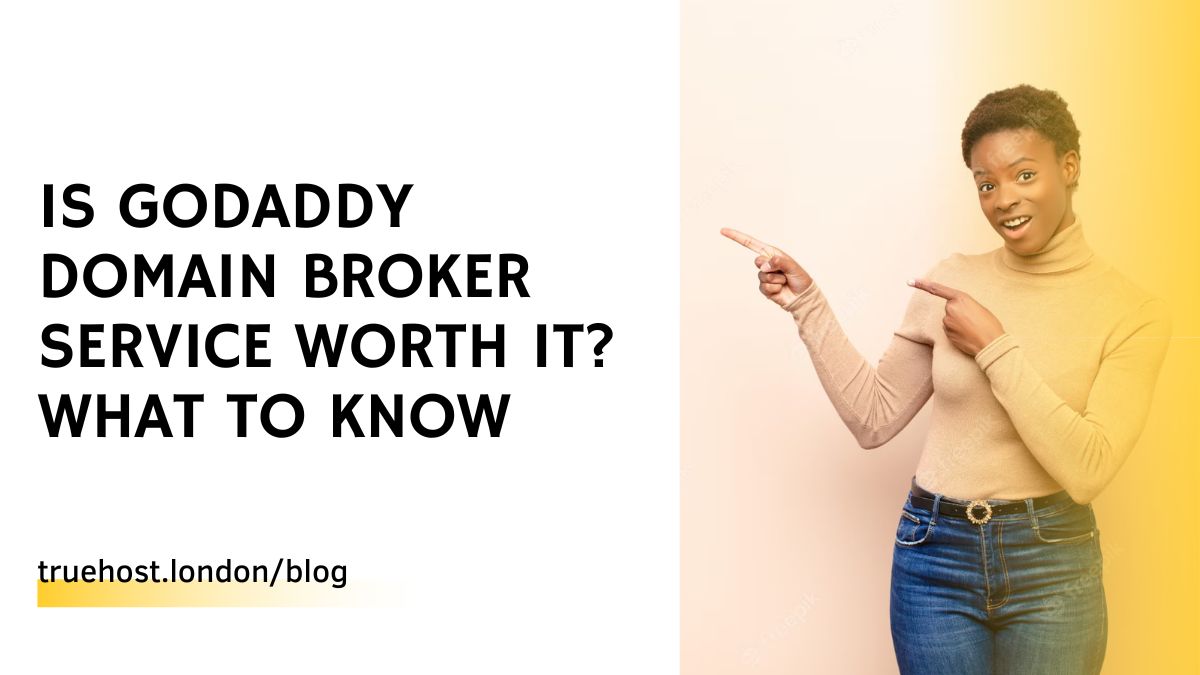 Is GoDaddy Domain Broker Service Worth It? What To Know