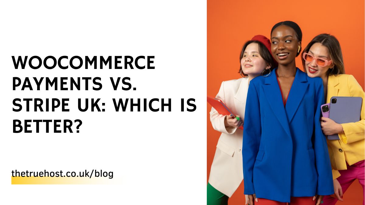 WooCommerce Payments vs. Stripe UK: Which Is Better?