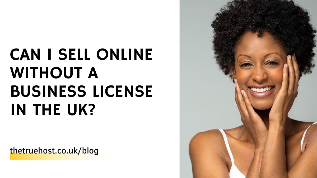 Can I Sell Online Without a Business License in the UK?