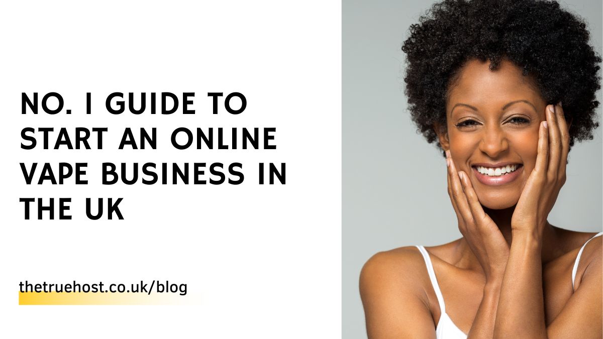 No. 1 Guide to Start an Online Vape Business in the UK