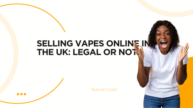 Selling Vapes Online in the UK: Legal or Not?