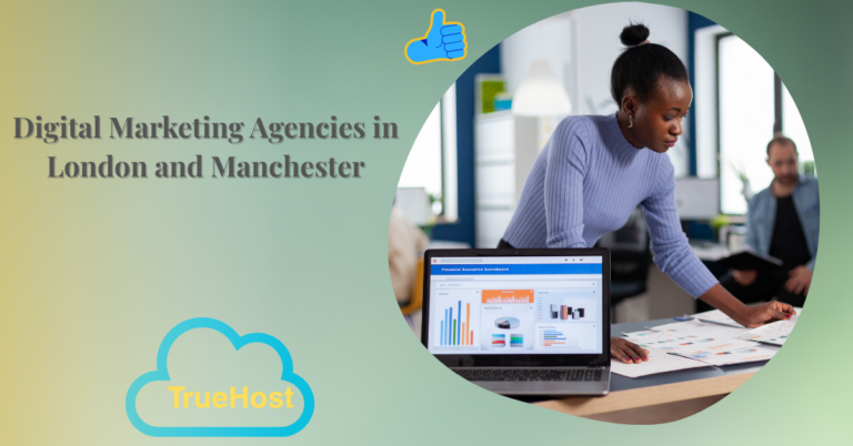 A lady working in a digital marketing agency and the truehost logo and the title Digital marketing agencies in London and Manchester