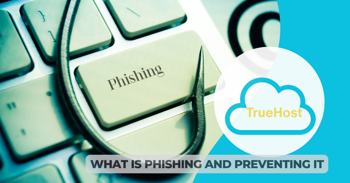 shows a hook on a keyboard with the key Phishing and the symbol @ showing emails. Truehost logo is present too and the title what is [hishing and preventing it