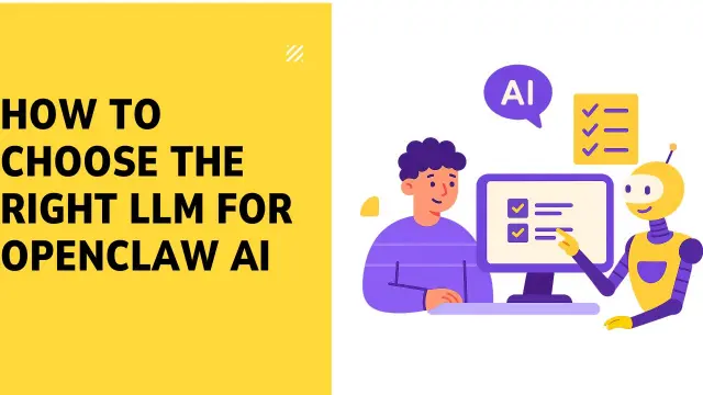 How to Choose the Right LLM for OpenClaw AI in 2026