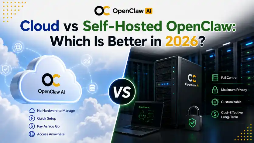 Cloud vs Self-Hosted OpenClaw: Which Is Better in 2026?