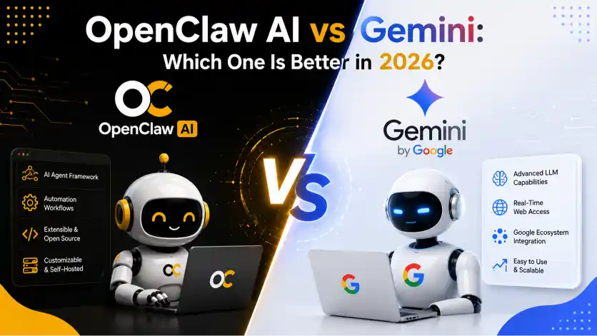 OpenClaw AI vs Gemini: Which One Is Better in 2026?