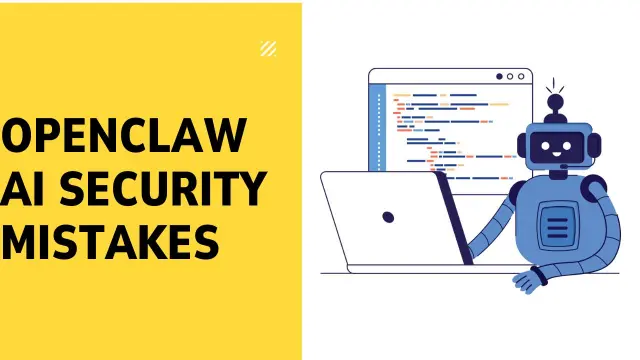 7 OpenClaw AI Security Mistakes to Avoid