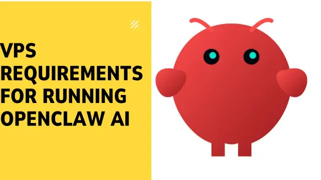 OpenClaw AI VPS Requirements: What You Need to Run It (2026)